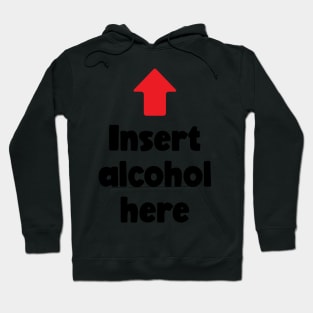 Insert Alcohol Here (black) Hoodie